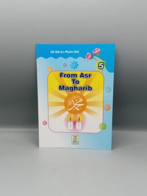 From Asr to Maghrib